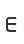 E