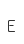 E