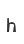 h