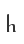 h