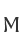 M