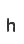 h