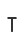 T