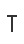 t