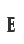 E