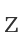 Z