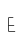 E