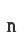 n