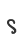 S