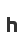 h