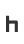 h