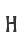 H