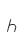 h