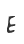 E