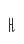 H