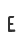 E