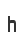 h