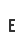 E