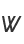 W