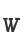 W