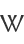 W