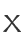 X