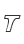 T