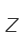 Z