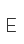 E