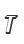 T