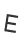 E