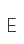 E