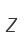 Z