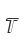 T