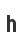 h