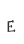 e