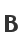 B