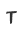 T