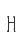 H