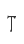 T