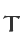 T