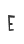 e