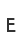 E