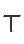 T