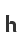 h