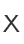 X