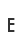 E