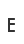 E