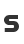 s