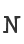 N